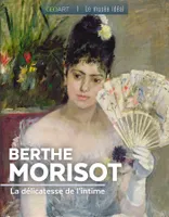 Berthe Morisot, La délicatesse de l'intime