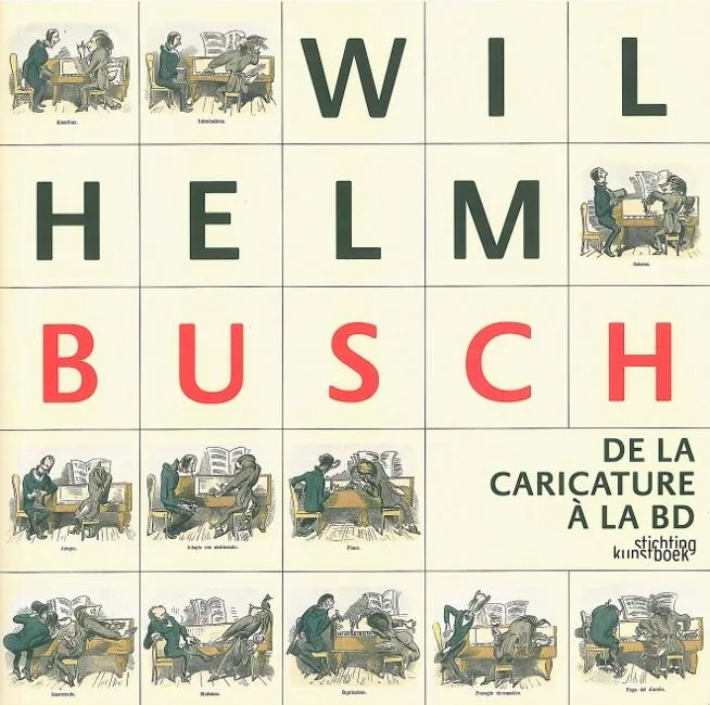 Livres Arts Catalogues d'exposition Wilhelm Busch, De la Caricature a la la Bd Hans Joachim Neyer, Nelly Feuerhahn, Michel Defourny, Musée Félicien Rops