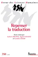 Revue des Sciences Humaines, n° 350/avril-juin 2023, Repenser la traduction