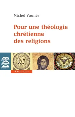 Livres Spiritualités, Esotérisme et Religions Religions Christianisme Pour une théologie chrétienne des religions Michel Younès