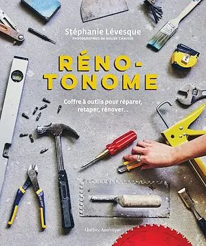 Réno-Tonome, Coffre à outils pour réparer, retaper, rénover…