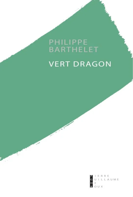 Vert dragon Philippe Barthelet