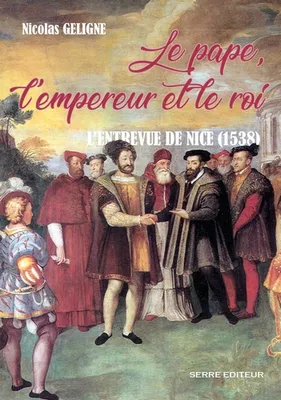 Le pape, l'empereur et le roi, L'entrevue de nice, 1538