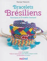 Bracelets Brésiliens Techniques et 12 modèles classiques