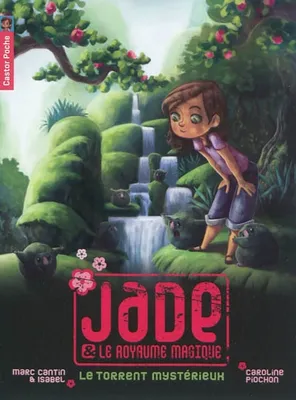 Jade & le royaume magique, 3, Le Torrent mystérieux
