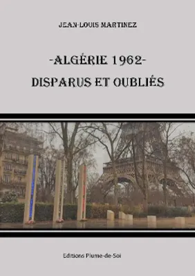 Algérie 1962, disparus et oubliés, Disparus et oubliés
