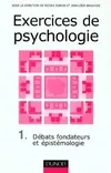 Exercices de psychologie., 1, Débats fondateurs et épistémologie, Exercices de psychologie - Tome 1 - Débats fondateurs et épistémologie