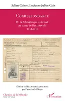 Julien Cain et Lucienne Julien Cain, Correspondance - De la Bibliothèque nationale au camp de Buchenwald 1941-1945