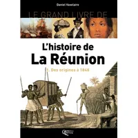 La Grande Histoire de la Réunion, L'histoire de la Réunion, Volume 1