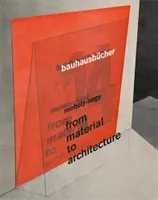LAszlO Moholy-Nagy From Material to Architecture (BauhausbUcher 14) /anglais