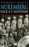 Nuremberg face à l'histoire, face à l'histoire