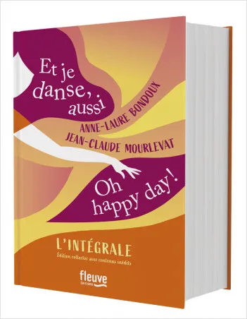 Livres Littérature et Essais littéraires Romans contemporains Francophones L'Intégrale - Et je danse, aussi / Oh Happy Day ! Jean-Claude Mourlevat, Anne-Laure Bondoux