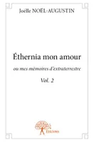 Éthernia mon amour, ou mes mémoires d'extraterrestre Vol. 2, Vol. 2