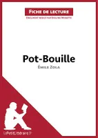 Pot-bouille d'Émile Zola (Fiche de lecture), Analyse complète et résumé détaillé de l'oeuvre