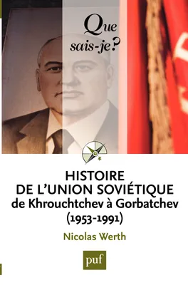 De Khrouchtchev à Gorbatchev, Histoire de l'Union soviétique de Khrouchtchev à Gorbatchev (1953-1991), 1953-1991