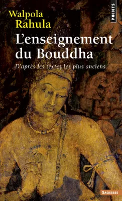 L'Enseignement du Bouddha, D'après les textes les plus anciens