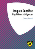 Jacques Rancière. L'égalité des intelligences, L'égalité des intelligences