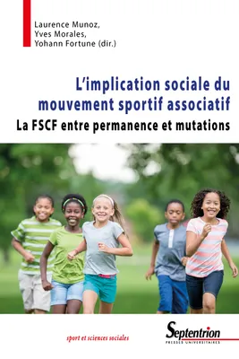 L'implication sociale du mouvement sportif associatif, La FSCF entre permanence et mutations