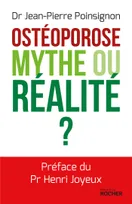 Ostéoporose : mythe ou réalité ?