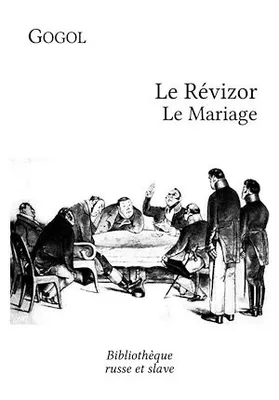 Le Révizor - Le Mariage, Deux pièces de théâtre comiques