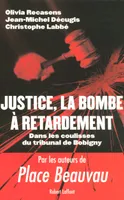 Justice, la bombe à retardement dans les coulisse du tribunal de Bobigny, dans les coulisse du tribunal de Bobigny