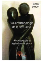 Bio-anthropologie de la sexualité, -Homosexualité et Hédonisme féminin-