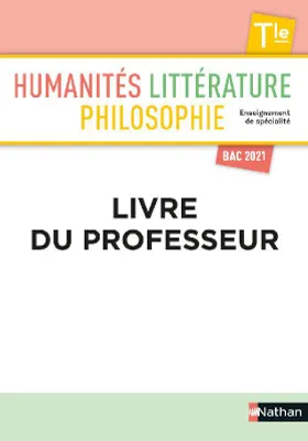 Humanités, Litterature, Philosophie Terminale - Livre du professeur 2020