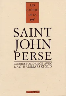 Cahiers Saint-John Perse., [11], Correspondance, Correspondance, (1955-1961)  Saint-John Perse, Dag Hammarskjöld