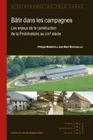 Bâtir dans les campagnes., Les enjeux de la construction de la Protohistoire au XXIe siècle Jean-Marc Moriceau, Philippe Madeline