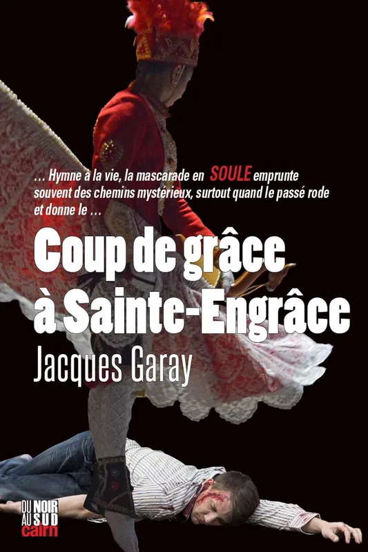 Livres Polar Romans noirs Coup de grâce à Sainte-Engrâce Jacques Garay