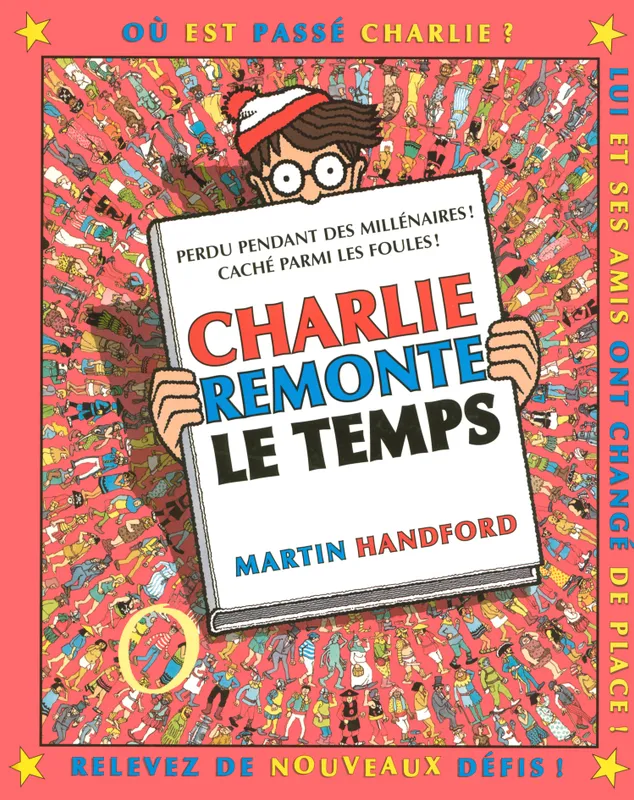 Livres Jeunesse Loisirs et activités Où est Charlie ? ., Charlie remonte le temps - nouvelle édition Martin Handford