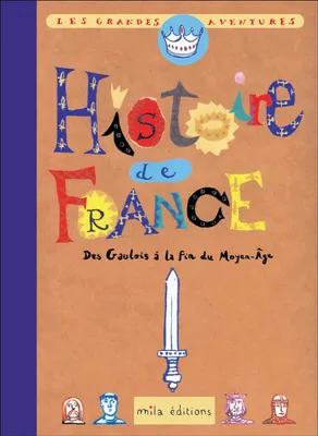 [I], Des Gaulois à la fin du Moyen âge, Histoire de France (tome 1), Des gaulois à la fin du Moyen âge