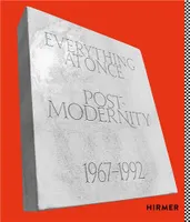 Everything at Once: Postmodernity 1967 - 1992 /anglais