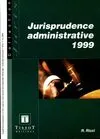 Jurisprudence administrative 1999