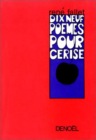 Dix-neuf poèmes pour Cerise René Fallet