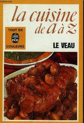 La Cuisine de A à Z..., [11], Le  Veau, LA CUISINE DE A A Z - LE VEAU.