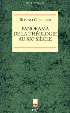 Livres Spiritualités, Esotérisme et Religions Religions Christianisme Panorama de la théologie au XXe siècle Rosino Gibellini