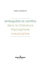 Ambiguïtés et conflits dans la littérature francophone mauricienne