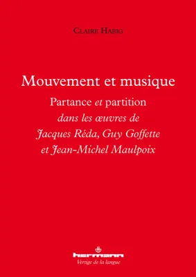 Mouvement et musique, Partance et partition dans les oeuvres de Jacques Réda, Guy Goffette et Jean-Michel Maulpoix