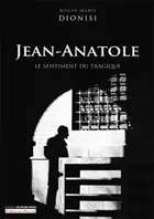 Jean-Anatole, Le sentiment du tragique