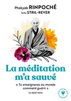 La méditation m'a sauvé, « Tu enseigneras au monde comment guérir » Le dalaï-lama