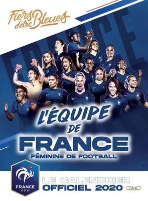 Le Calendrier Officiel 2020 de l'équipe de France Féminine de Football
