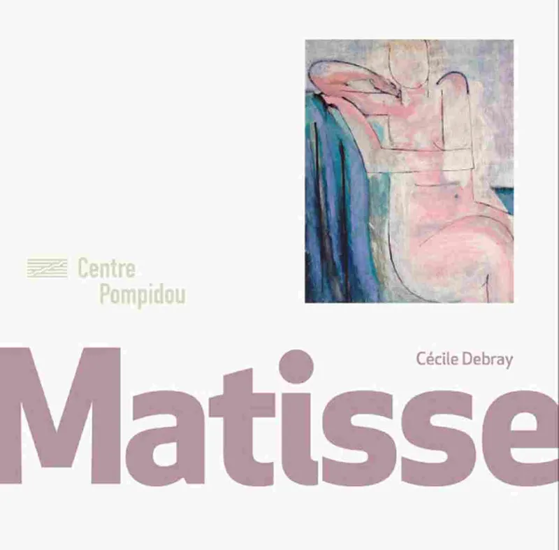 Livres Arts Beaux-Arts Peinture Matisse, 1869-1954 Cécile Debray