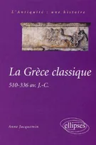 La GríÂce classique, 510-336 av. J.-C.