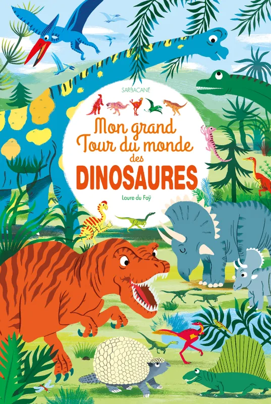 Livres Jeunesse Les tout-petits Tout-carton et imagier Mon grand tour du monde des dinosaures LAURE DU FAY