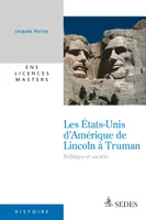 Les États-Unis d'Amérique de Lincoln à Truman, Politique et société
