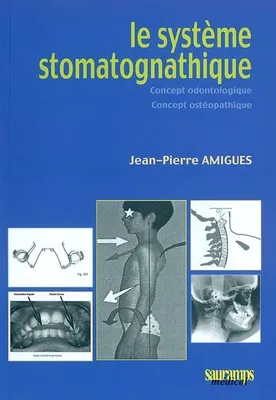 Le système stomatognathique, concept odontologique, concept ostéopathique