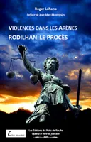 Violences dans les arènes, Rodilhan, le procès