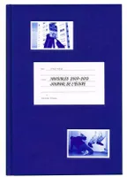 Invisibles 2008-2013. Journal de l'oeuvre