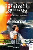 Nouvelles Questions Féministes, vol.40(2)/2021, Androcène